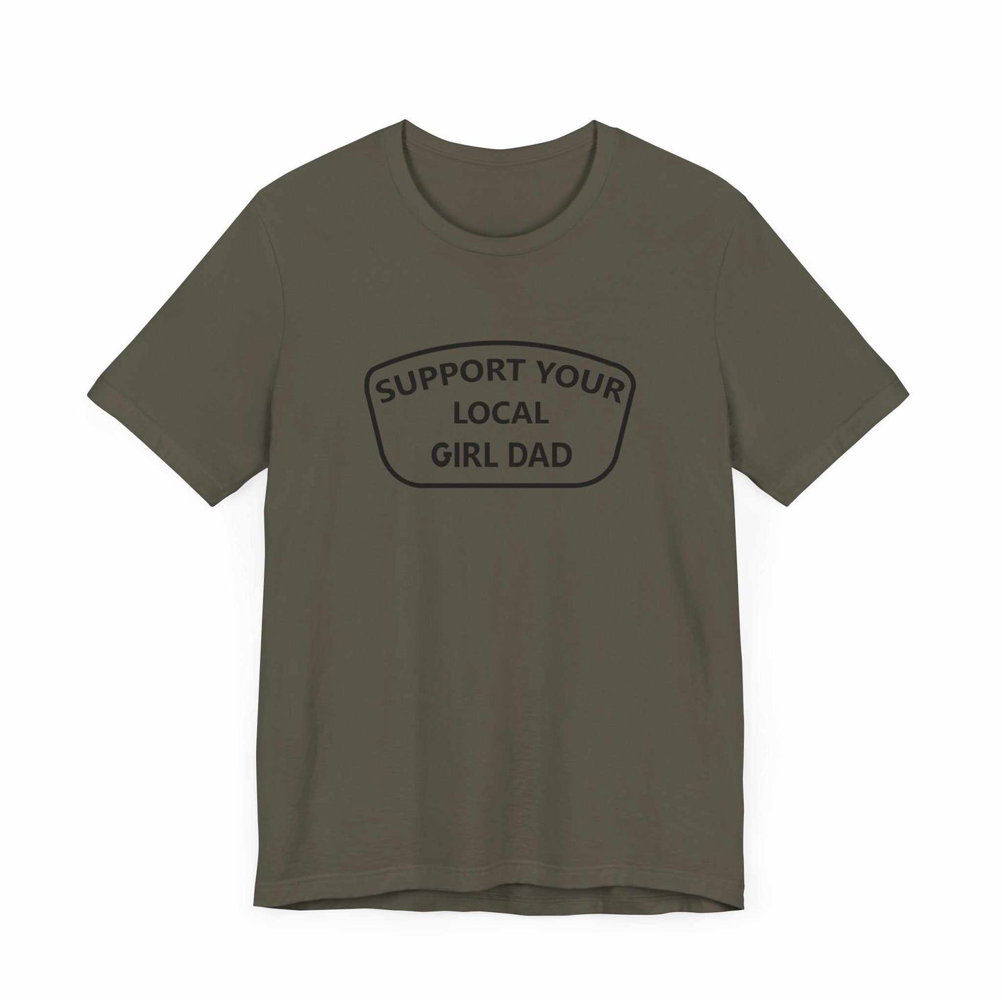 Support Your Local Girl Dad T-Shirt