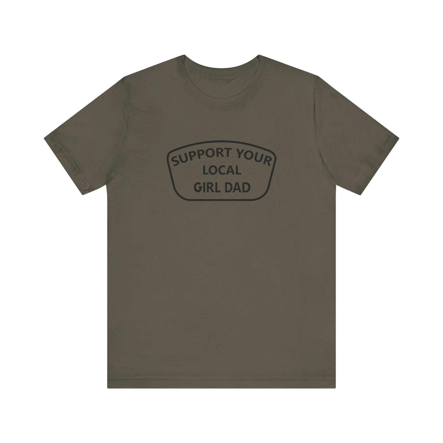 Support Your Local Girl Dad T-Shirt