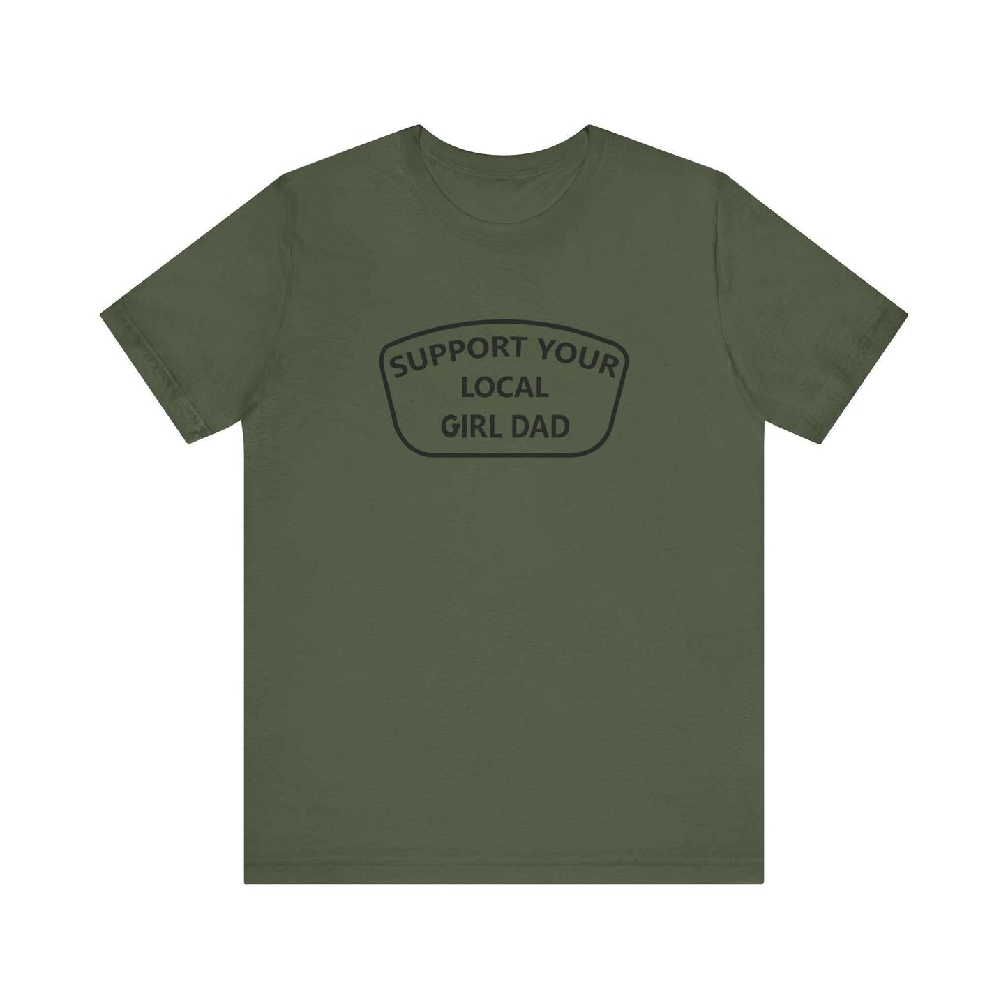Support Your Local Girl Dad T-Shirt