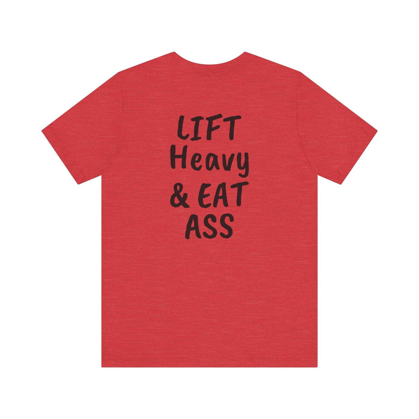 LIFT Heavy & EAT ASS Tee
