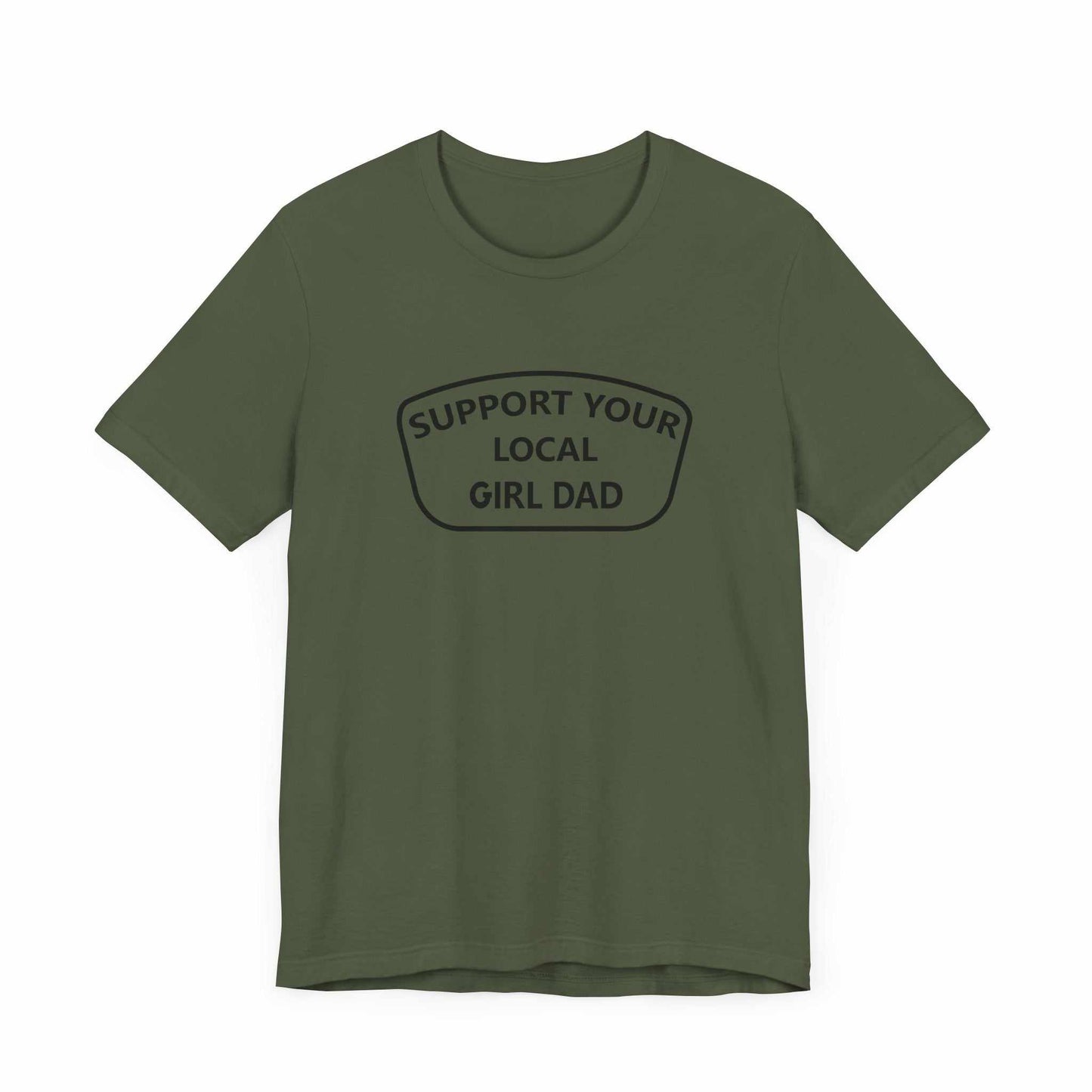 Support Your Local Girl Dad T-Shirt