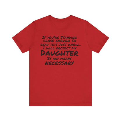 Protective daddy shirt with humorous text