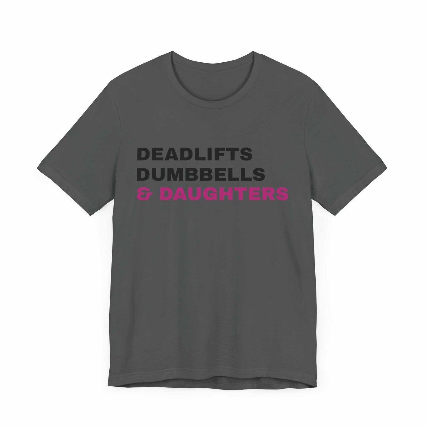 Deadlifts, Dumbbells & Daughters T-Shirt