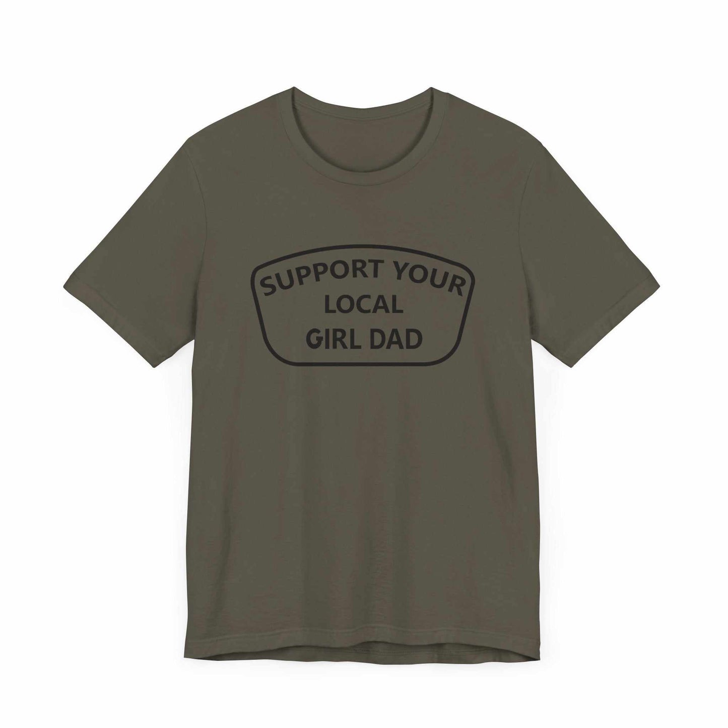 Support your local girl dad T-Shirt.