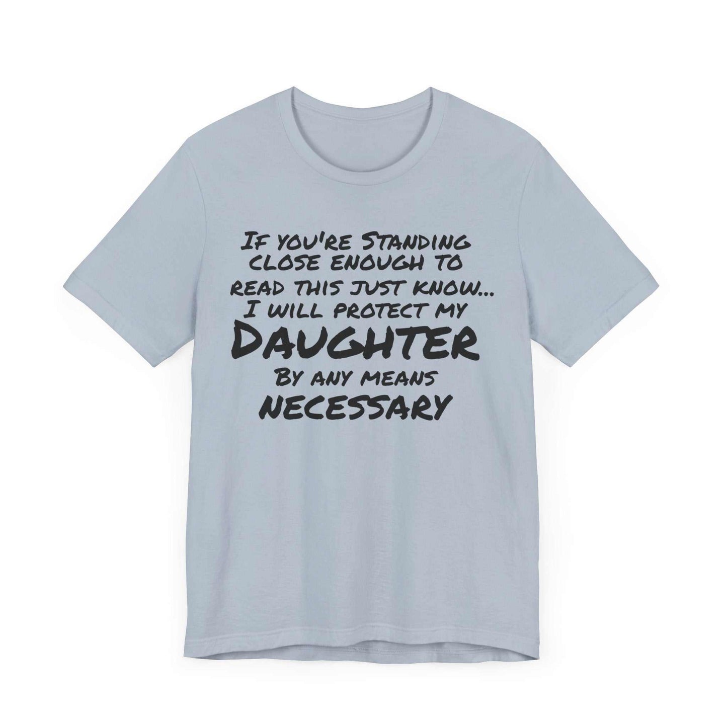 Protective daddy shirt with humorous text