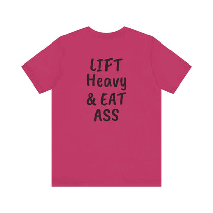 LIFT Heavy & EAT ASS Tee