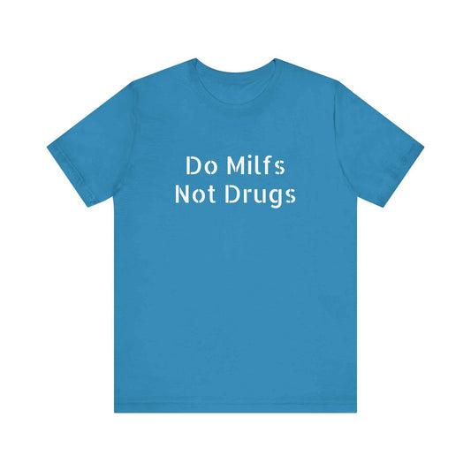 Do Milfs Not Drugs