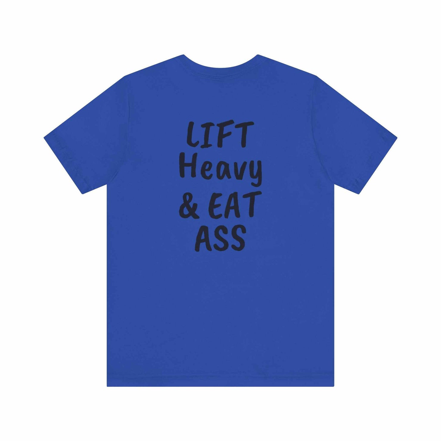 LIFT Heavy & EAT ASS Tee