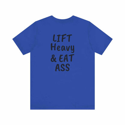 LIFT Heavy & EAT ASS Tee