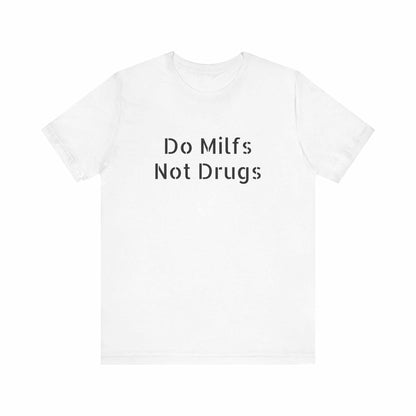 Do Milfs Not Drugs