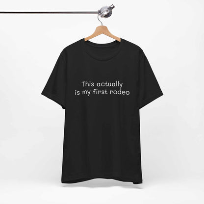 Humorous first rodeo shirt for casual wear