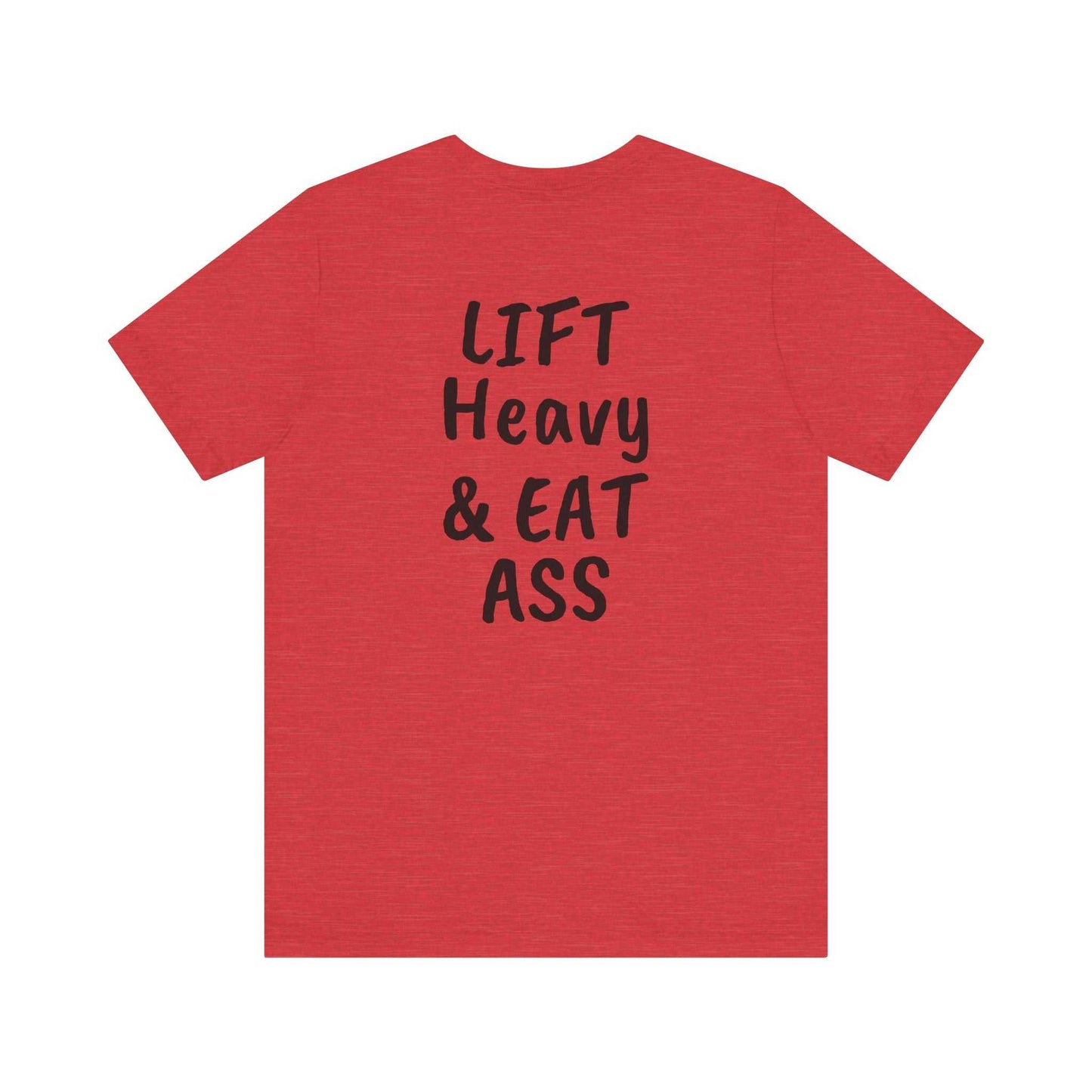 LIFT Heavy & EAT ASS Tee