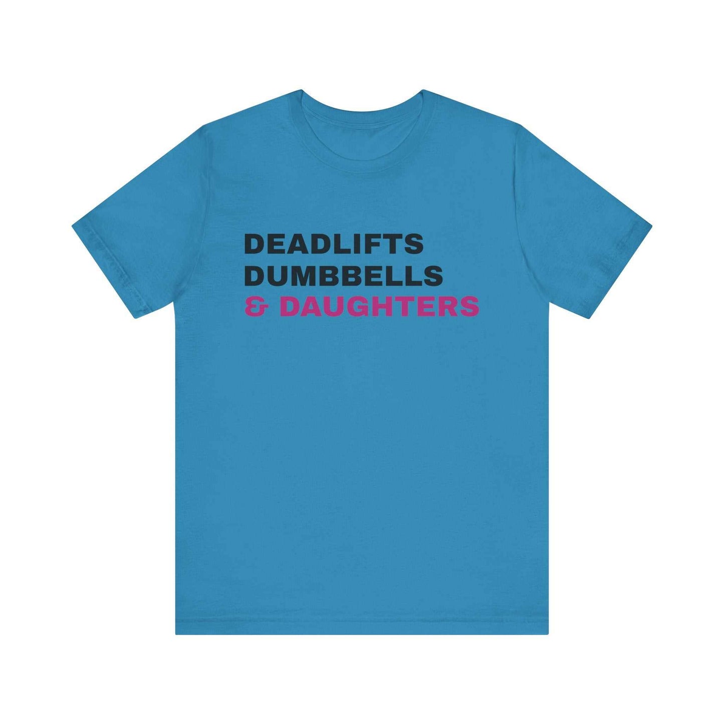 Deadlifts, Dumbbells & Daughters T-Shirt