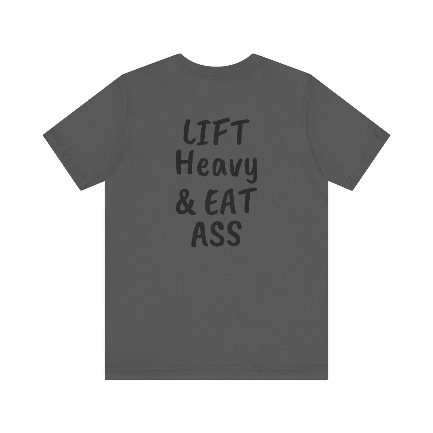 LIFT Heavy & EAT ASS Tee