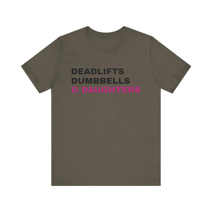 Deadlifts, Dumbbells & Daughters T-Shirt