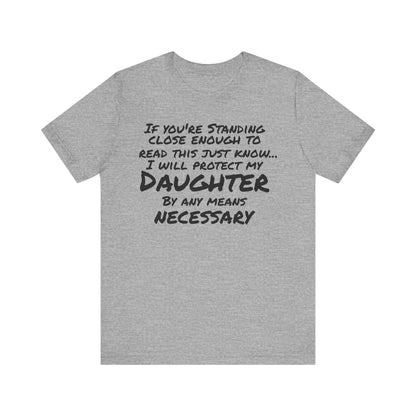 Protective daddy shirt with humorous text