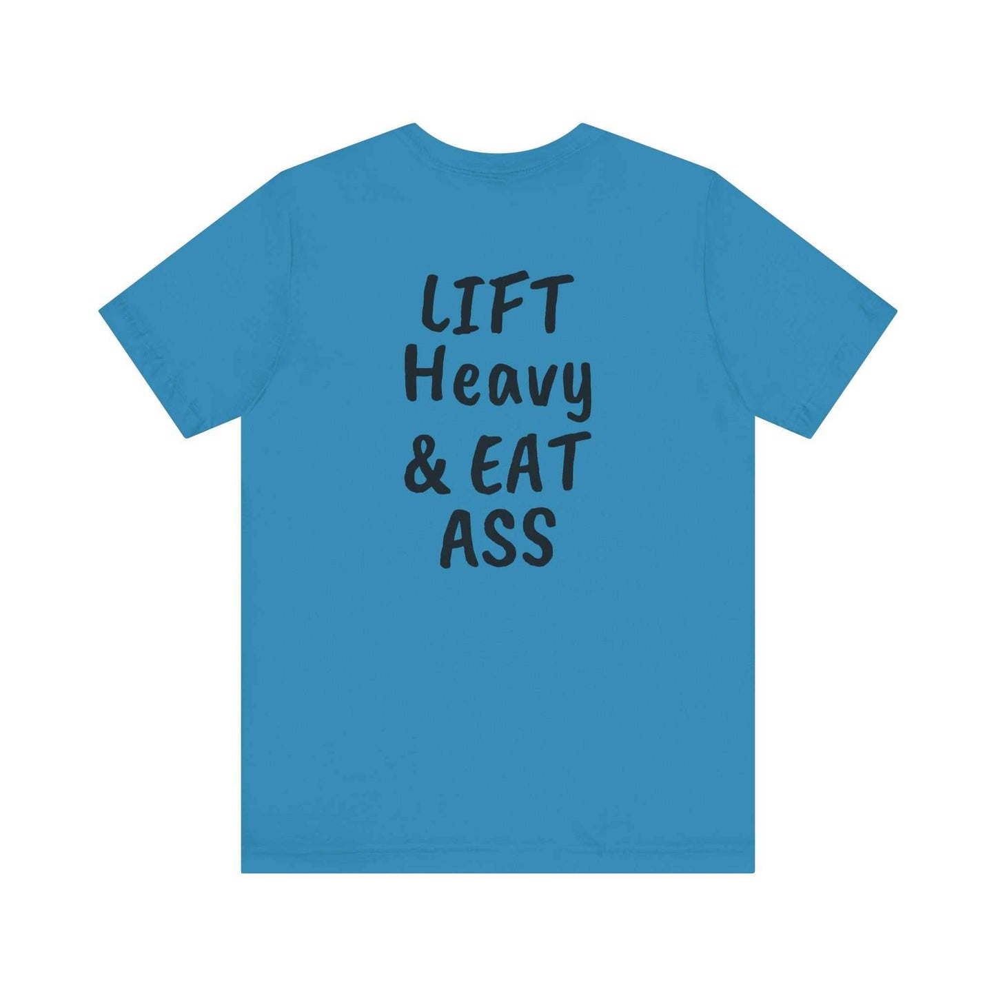 LIFT Heavy & EAT ASS Tee