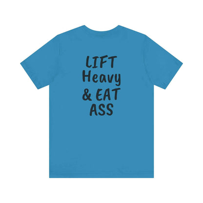 LIFT Heavy & EAT ASS Tee