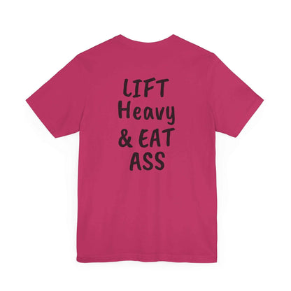 LIFT Heavy & EAT ASS Tee