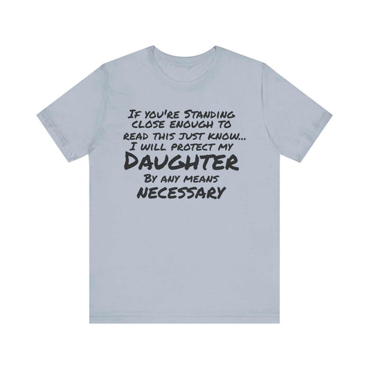 Protective daddy shirt with humorous text