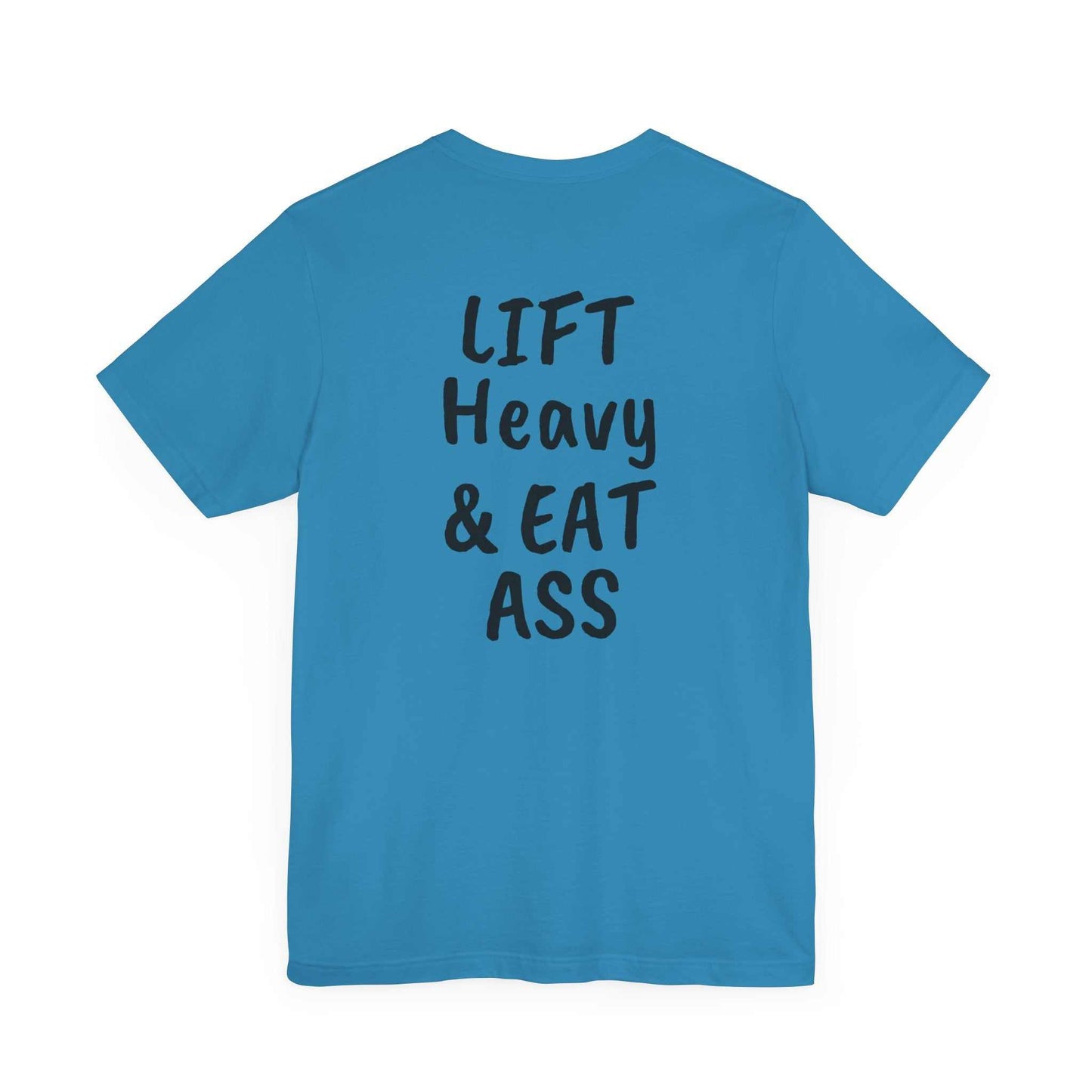 LIFT Heavy & EAT ASS Tee